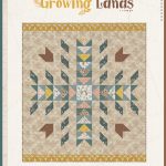 Growing Lands Quilt Pattern